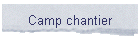 Camp chantier