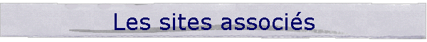 Les sites associs